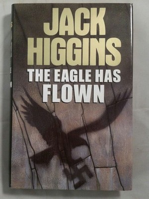 The Eagle Has flown. Higgins, Jack: