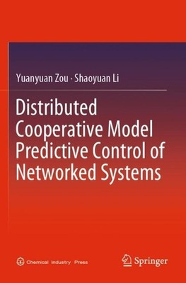 Distributed Cooperative Model Predictive Control of Networked Systems by Yuanyua