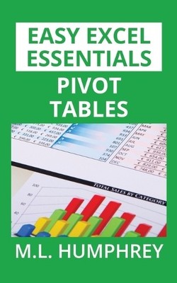 M L Humphrey Pivot Tables (Paperback) Easy Excel Essentials (UK IMPORT)
