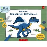 Mein Erstes Dinosaurier-Bastelbuch - Schneiden, Kleben, Malen