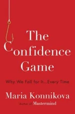 The Confidence Game: Why We Fall for It . . . Every Time - Hardcover - GOOD