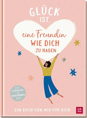 Glück ist, eine Freundin wie dich zu haben Amelia Riedler Buch 64 S. Deutsch