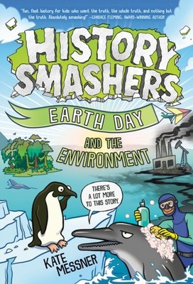 History Smashers: Earth Day and the Environment by Kate Messner (Paperback Book)
