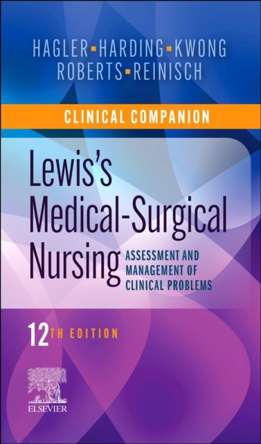 Clinical Companion to Lewis's Medical-Surgical Nursing by Courtney  Reinisch