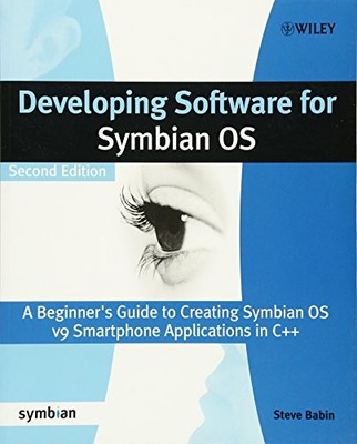 DEVELOPING SOFTWARE FOR SYMBIAN OS: A BEGINNER'S GUIDE TO By Steve Babin **NEW**
