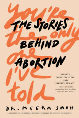 #ad #ad Youre the Only One Ive Told: The Stories Behind Abortion Hardcover GOOD $6.97