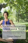 Website Password Organizer Yoga: Never Worry about Forgetting Your Website Password or Login Again! by Unique Journal (Paperback / softback, 2015)