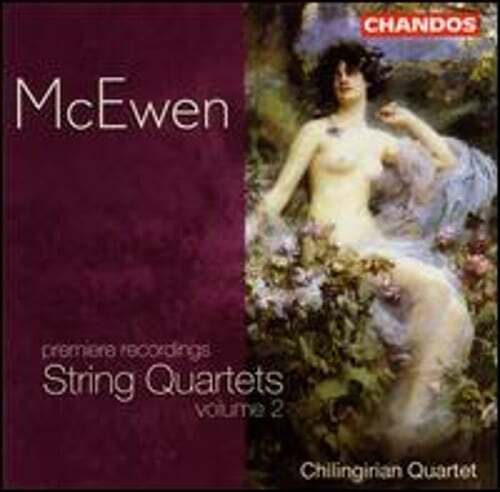 McEwen: String Quartets, Vol. 2 by Chilingirian Quartet: New