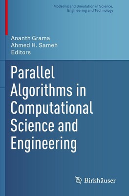 Parallel Algorithms in Computational Science and Engineering Ahmed H. Sameh