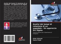 Analisi Dei Tempi Di Rotazione Di Un Ospedale - Un Approccio Six Sigma Buch 2024