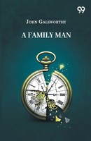 John Galsworthy | A Family Man | Taschenbuch | Englisch (2025) | Double 9 Books