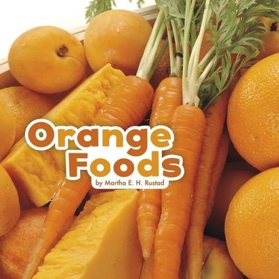 Orange Foods (Little Pebble: Colourful Foods),Rustad, Martha E. 