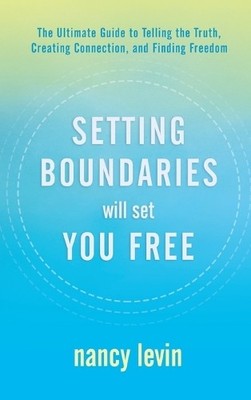 Nancy Levin Setting Boundaries Will Set You Free (Taschenbuch)