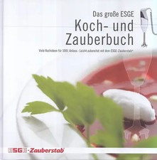 Das große ESGE Koch- und Zauberbuch: Viele Kochideen für 1001 Anlass - Leicht zu