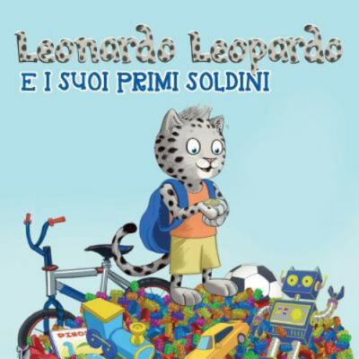 Leonardo Leopardo E I Suoi Primi Soldi: Leonardo Leopardo E I Suoi Primi Sold...