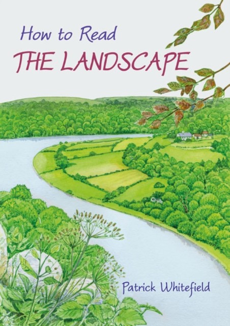 How to Read the Landscape by Patrick Whitefield (Paperback Book)