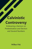 Calvinistic Controversy Wilbur Fisk Taschenbuch Kartoniert / Broschiert Englisch