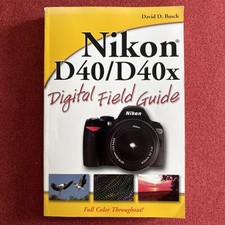 Nikon D40/D40x Digital Field Guide,David D. Busch