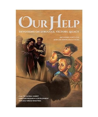 Our Help: Devotions on Struggle, Victory, Legacy 