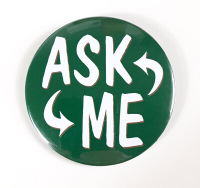 Green Ask Me Buttons  24 Piece Lot  New  3'' Round Information Help Directions