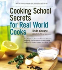 Cooking School Secrets For Real-World Cooks - Paperback By Linda Carucci - GOOD