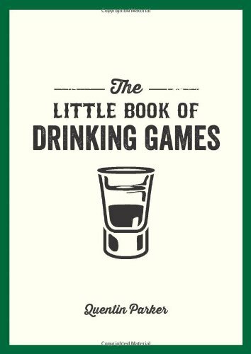 The Little Book Of Drinking Games (Litte Book) By Quentin Parker