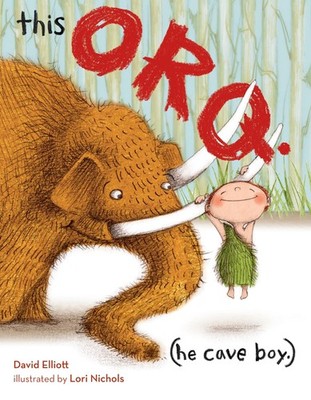 This Orq. (He Cave Boy.) - hardcover Elliott, David|Nichols, Lori