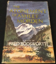 The Atonement of Ashley Morden by Fred Bodsworth (1964 HC) - VG!!