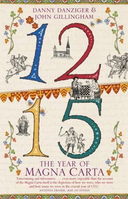 1215: The Year of the Magna Carta by Danny Danziger