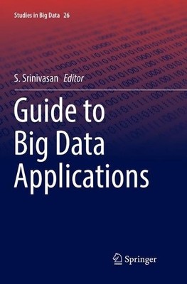 Guide to Big Data Applications - 9783319852492