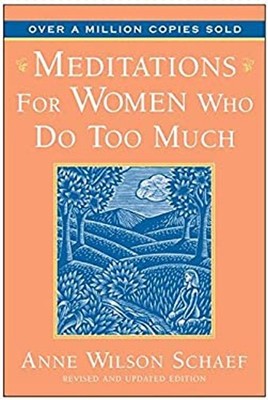 Meditations for Women Who Do Too Much - 10th Anniversary Anne Wil