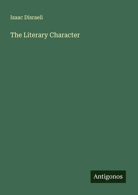 Isaac Disraeli | The Literary Character | Taschenbuch | Englisch (2025)