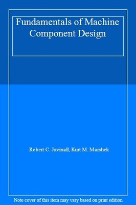 Grundlagen des Maschinenbauteils, Robert C. Juvinall, Kur