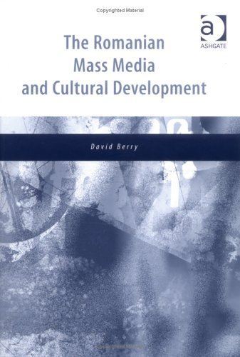 The Romanian Mass Media and Cultural Development [Hardcover] Berry, David