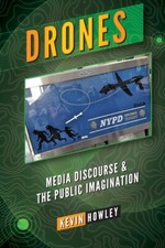 Drones: Media Discourse And The Public Imagination