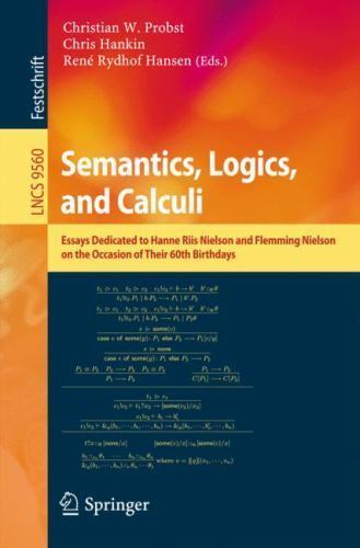 Lecture Notes in Computer Science Ser.: Semantics, Logics, and Calculi ...
