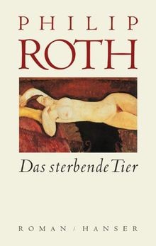 Das sterbende Tier: Roman von Roth, Philip | Buch | Zustand sehr gut