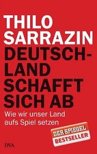 Deutschland schafft sich ab ZUSTAND SEHR GUT