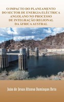 O Impacto Do Planeamento Do Sector De Energia Electrica Angolano No Processo...