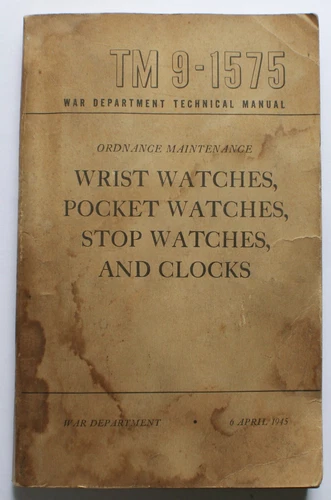 1945 War Department Technical Manual TM 9-1575 WRIST WATCHES, POCKET WATCHES +