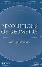 Revolutions of Geometry (Pure and - Hardcover, by Michael O'Leary - Acceptable n