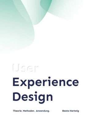 User Experience Design: Theorie. Methoden. Buch Design Future Publishing