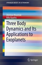 Three Body Dynamics and Its Applications to Exoplanets by Zdzislaw Musielak (Eng
