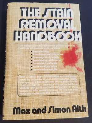 Stain Removal Handbook by Max & Simon Alth Hardcover Dust Jacket 1977 ...
