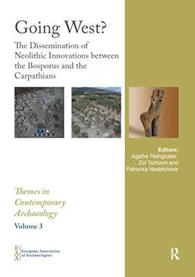 Going West?: The Dissemination of Neolithic Innovations between the Bosporus ...