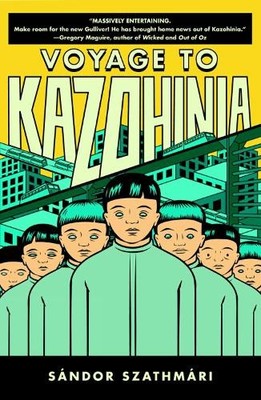 Sandor Szathmari Inez Kemenes Voyage To Kazohinia (Taschenbuch)