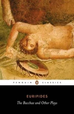 The Bacchae and Other Plays (Penguin Classics) - Paperback - VERY GOOD