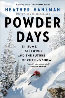 Powder Days: Ski Bums, Ski Towns, and the Future of Chasing Snow - GOOD