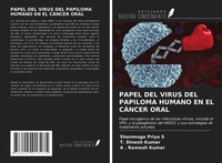 Shanmuga Priya S (U. A.) | Papel DEL Virus DEL Papiloma Humano EN EL CÁNcer Oral