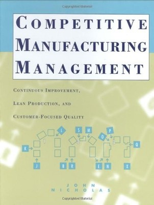 Competitive Manufacturing Management : Continuous Improvement, Le
